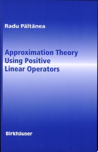 Approximation Theory Using Positive Linear Operators