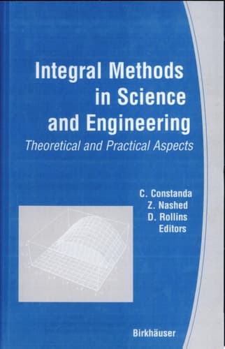 Integral Methods in Science and Engineering Theoretical and Practical Aspects