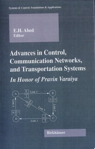 Advances in Control, Communication Networks, and Transportation Systems In Honor of Pravin Varaiya