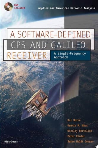 A Software-Defined GPS and Galileo Receiver A Single-Frequency Approach