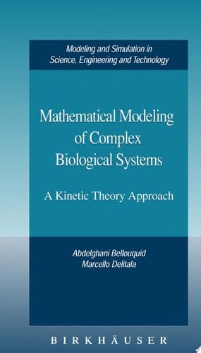 Mathematical Modeling of Complex Biological Systems A Kinetic Theory Approach