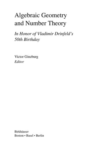 Algebraic Geometry and Number Theory In Honor of Vladimir Drinfeld's 50th Birthday