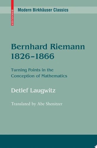 Bernhard Riemann 1826-1866 Turning Points in the Conception of Mathematics