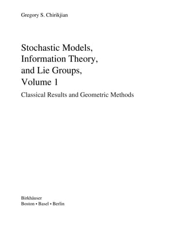 Stochastic Models, Information Theory, and Lie Groups, Volume 1 Classical Results and Geometric Methods