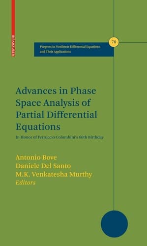 Advances in Phase Space Analysis of Partial Differential Equations In Honor of Ferruccio Colombini's 60th Birthday