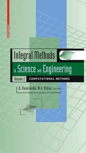 Integral Methods in Science and Engineering, Volume 2 Computational Methods