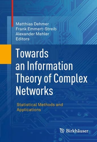 Towards an Information Theory of Complex Networks Statistical Methods and Applications