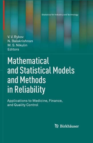 Mathematical and Statistical Models and Methods in Reliability Applications to Medicine, Finance, and Quality Control