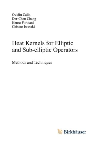 Heat Kernels for Elliptic and Sub-elliptic Operators Methods and Techniques