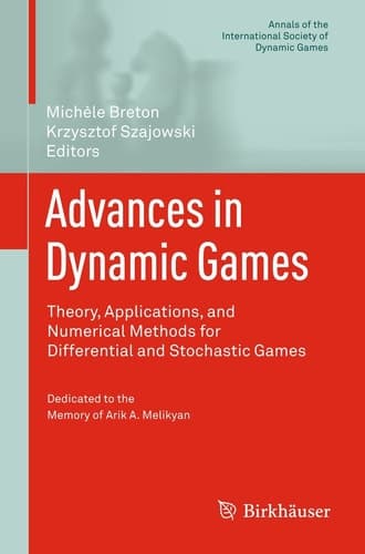 Advances in Dynamic Games Theory, Applications, and Numerical Methods for Differential and Stochastic Games