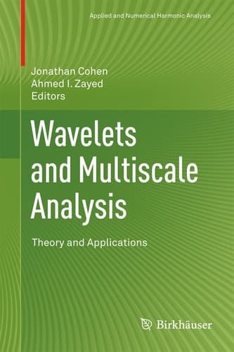 Wavelets and Multiscale Analysis Theory and Applications