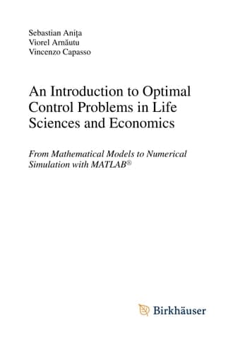 An Introduction to Optimal Control Problems in Life Sciences and Economics From Mathematical Models to Numerical Simulation with MATLAB®