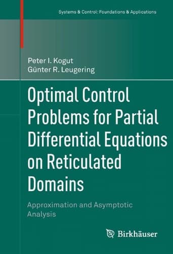Optimal Control Problems for Partial Differential Equations on Reticulated Domains Approximation and Asymptotic Analysis