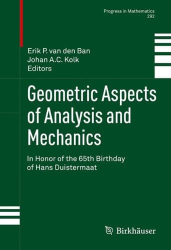 Geometric Aspects of Analysis and Mechanics In Honor of the 65th Birthday of Hans Duistermaat
