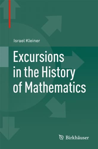 Excursions in the History of Mathematics (Operator Theory, Advances and Applications)