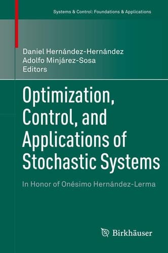 Optimization, Control, and Applications of Stochastic Systems In Honor of Onésimo Hernández-Lerma