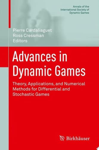 Advances in Dynamic Games Theory, Applications, and Numerical Methods for Differential and Stochastic Games