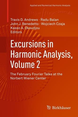 Excursions in Harmonic Analysis, Volume 2 The February Fourier Talks at the Norbert Wiener Center