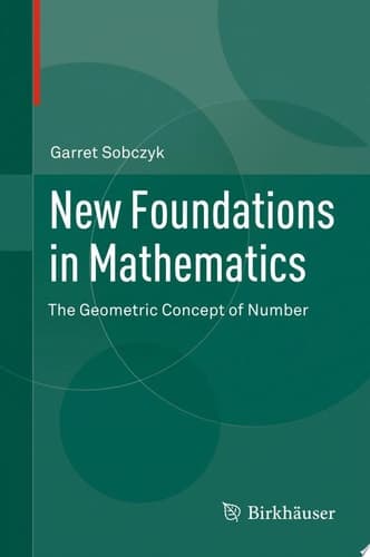 New Foundations in Mathematics The Geometric Concept of Number