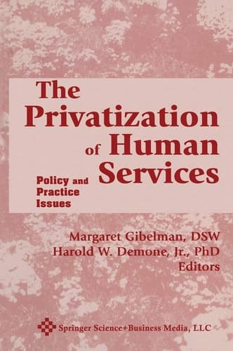 The Privatization of Human Services Policy and Practice Issues Volume I