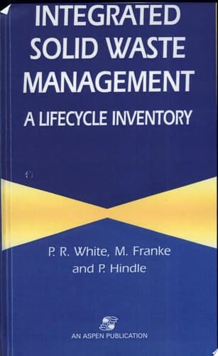 Integrated Solid Waste Management: A Lifecycle Inventory A Lifecycle Inventory