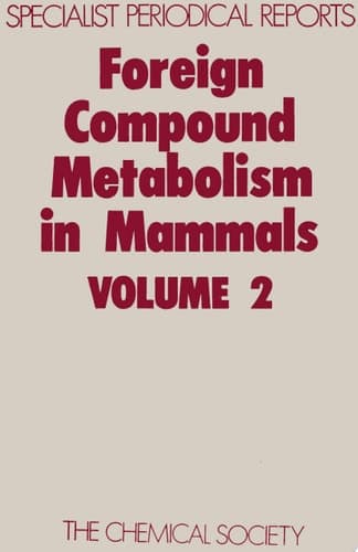 Foreign Compound Metabolism in Mammals Volume 2
