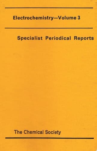 Electrochemistry, Volume 3, A Review of the Literature Published During 1971