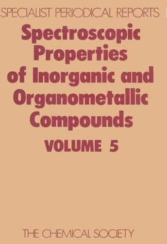 Spectroscopic Properties of Inorganic and Organometallic Compounds Volume 5