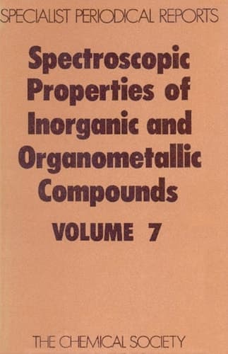 Spectroscopic Properties of Inorganic and Organometallic Compounds Volume 7