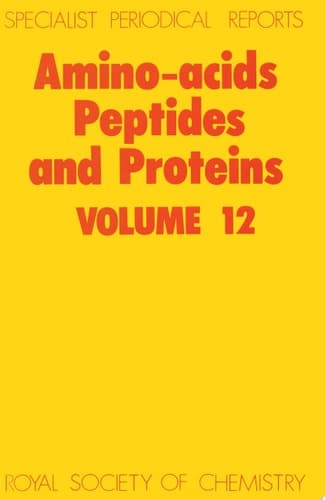 Amino Acids, Peptides and Proteins Volume 12