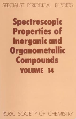 Spectroscopic Properties of Inorganic and Organometallic Compounds Volume 14