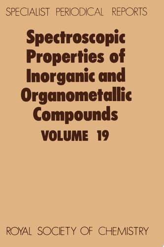 Spectroscopic Properties of Inorganic and Organometallic Compounds Volume 19