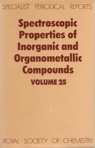 Spectroscopic Properties of Inorganic and Organometallic Compounds Volume 25