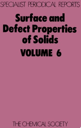 Surface and Defect Properties of Solids Volume 6