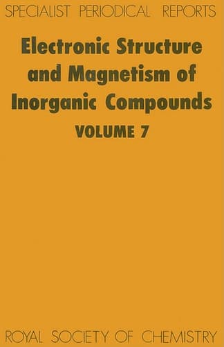 Electronic Structure and Magnetism of Inorganic Compounds: Volume 7 (Specialist Periodical Reports)