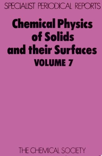 Chemical Physics of Solids and Their Surfaces Volume 7