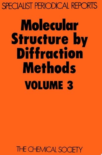 Molecular Structure by Diffraction Methods Volume 3