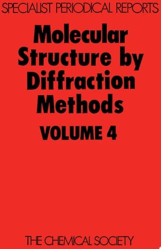 Molecular Structure by Diffraction Methods Volume 4