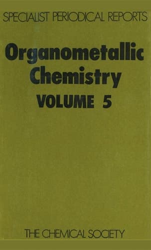 Organometallic Chemistry A Review of the literature published during 1975. Volume 5