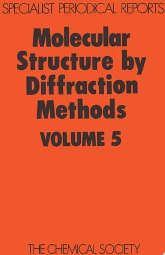Molecular Structure by Diffraction Methods Volume 5