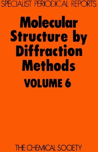 Molecular Structure by Diffraction Methods Volume 6