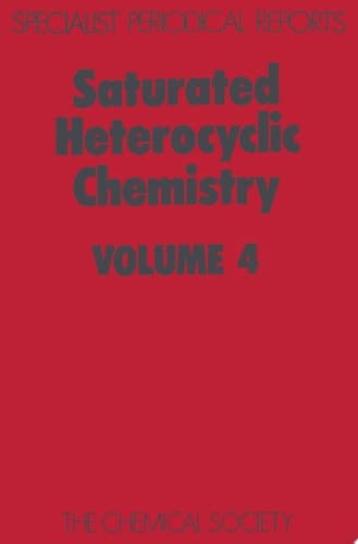 Saturated Heterocyclic Chemistry Volume 4