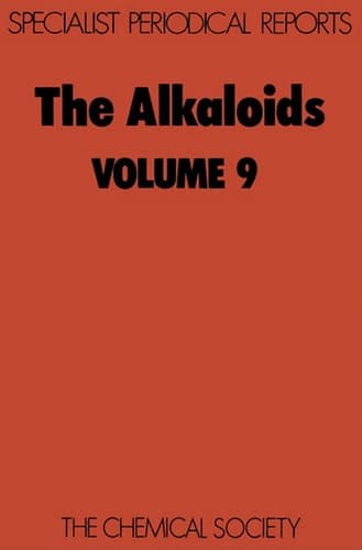 The Alkaloids: Volume 9 (Specialist Periodical Reports)