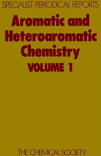 Aromatic and Heteroaromatic Chemistry Volume 1