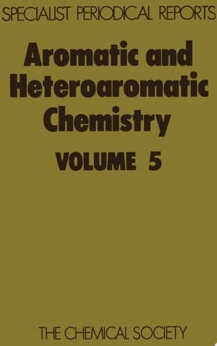 Aromatic and Heteroaromatic Chemistry Volume 5