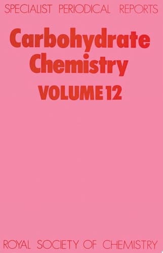 Carbohydrate Chemistry Volume 12