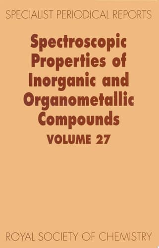 Spectroscopic Properties of Inorganic and Organometallic Compounds Volume 27