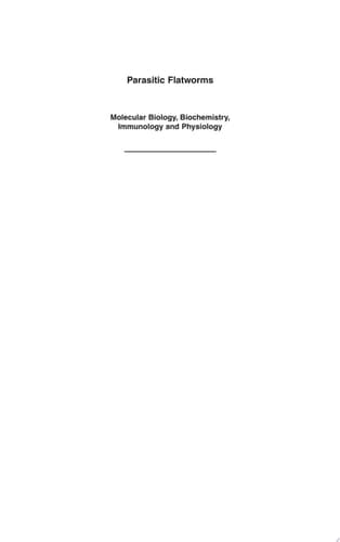 Parasitic Flatworms Molecular Biology, Biochemistry, Immunology and Physiology