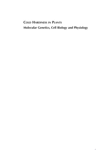 Cold Hardiness in Plants Molecular Genetics, Cell Biology and Physiology