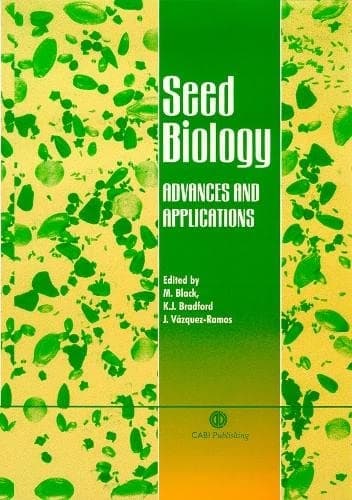 Seed Biology Advances and Applications : Proceedings of the Sixth International Workshop on Seeds, Mérida, México, 1999